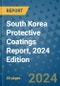 South Korea Protective Coatings Report, 2024 Edition - Product Image