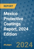 Mexico Protective Coatings Report, 2024 Edition- Product Image