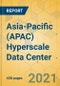 Asia-Pacific (APAC) Hyperscale Data Center - Industry Outlook & Forecast 2021-2026 - Product Thumbnail Image
