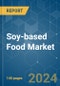 Soy-based Food - Market Share Analysis, Industry Trends & Statistics, Growth Forecasts 2019 - 2029 - Product Image