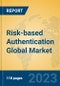 Risk-based Authentication Global Market Insights 2023, Analysis and Forecast to 2028, by Market Participants, Regions, Technology, Application, Product Type - Product Image