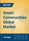 Smart Communities Global Market Insights 2023, Analysis and Forecast to 2028, by Market Participants, Regions, Technology, Application, Product Type - Product Thumbnail Image