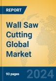 Wall Saw Cutting Global Market Insights 2024, Analysis and Forecast to 2029, by Manufacturers, Regions, Technology, Application, and Product Type- Product Image