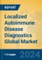 Localized Autoimmune Disease Diagnostics Global Market Insights 2024, Analysis and Forecast to 2029, by Manufacturers, Regions, Technology, Application - Product Thumbnail Image