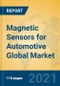 Magnetic Sensors for Automotive Global Market Insights 2021, Analysis and Forecast to 2026, by Manufacturers, Regions, Technology, Application, Product Type - Product Thumbnail Image