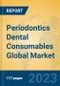 Periodontics Dental Consumables Global Market Insights 2023, Analysis and Forecast to 2028, by Manufacturers, Regions, Technology, Application, Product Type - Product Thumbnail Image