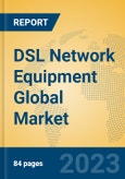 DSL Network Equipment Global Market Insights 2023, Analysis and Forecast to 2028, by Manufacturers, Regions, Technology, Application, Product Type- Product Image
