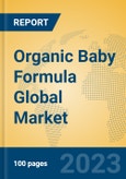 Organic Baby Formula Global Market Insights 2023, Analysis and Forecast to 2028, by Manufacturers, Regions, Technology, Application, Product Type- Product Image