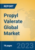 Propyl Valerate Global Market Insights 2023, Analysis and Forecast to 2028, by Manufacturers, Regions, Technology, Application, Product Type- Product Image