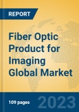 Fiber Optic Product for Imaging Global Market Insights 2023, Analysis and Forecast to 2028, by Manufacturers, Regions, Technology, Application, Product Type- Product Image