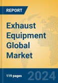 Exhaust Equipment Global Market Insights 2024, Analysis and Forecast to 2029, by Manufacturers, Regions, Technology, Application, and Product Type- Product Image