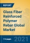 Glass Fiber Reinforced Polymer Rebar Global Market Insights 2021, Analysis and Forecast to 2026, by Manufacturers, Regions, Technology, Application, Product Type - Product Thumbnail Image