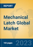 Mechanical Latch Global Market Insights 2023, Analysis and Forecast to 2028, by Manufacturers, Regions, Technology, Application, Product Type- Product Image