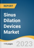 Sinus Dilation Devices Market Size, Share & Trends Analysis Report by Product (Ballon Sinus Dilation Devices, Endoscopes, Sinus Stents), Type (Sinuscopes, Rhinoscopes), Procedure, Application, End-use, Region, and Segment Forecasts, 2023-2030- Product Image