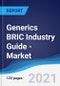 Generics BRIC (Brazil, Russia, India, China) Industry Guide - Market Summary, Competitive Analysis and Forecast to 2025 - Product Thumbnail Image