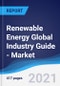 Renewable Energy Global Industry Guide - Market Summary, Competitive Analysis and Forecast to 2025 - Product Thumbnail Image