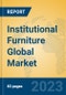 Institutional Furniture Global Market Insights 2023, Analysis and Forecast to 2028, by Market Participants, Regions, Technology, Application, Product Type - Product Thumbnail Image