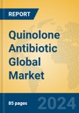 Quinolone Antibiotic Global Market Insights 2024, Analysis and Forecast to 2029, by Manufacturers, Regions, Technology, Application- Product Image