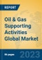 Oil & Gas Supporting Activities Global Market Insights 2023, Analysis and Forecast to 2028, by Market Participants, Regions, Technology, Application, Product Type - Product Thumbnail Image