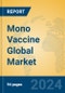 Mono Vaccine Global Market Insights 2024, Analysis and Forecast to 2029, by Manufacturers, Regions, Technology, Application - Product Image