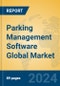 Parking Management Software Global Market Insights 2024, Analysis and Forecast to 2029, by Market Participants, Regions, Technology, Application - Product Thumbnail Image