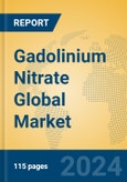 Gadolinium Nitrate Global Market Insights 2024, Analysis and Forecast to 2029, by Manufacturers, Regions, Technology, Application- Product Image