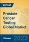 Prostate Cancer Testing Global Market Insights 2023, Analysis and Forecast to 2028, by Manufacturers, Regions, Technology, Application, Product Type - Product Image