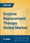 Enzyme Replacement Therapy Global Market Insights 2023, Analysis and Forecast to 2028, by Manufacturers, Regions, Technology, Application, Product Type - Product Thumbnail Image
