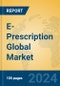 E-Prescription Global Market Insights 2024, Analysis and Forecast to 2029, by Manufacturers, Regions, Technology, Application - Product Thumbnail Image