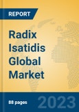 Radix Isatidis Global Market Insights 2023, Analysis and Forecast to 2028, by Manufacturers, Regions, Technology, Application, Product Type- Product Image