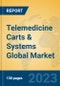 Telemedicine Carts & Systems Global Market Insights 2023, Analysis and Forecast to 2028, by Manufacturers, Regions, Technology, Application, Product Type - Product Thumbnail Image