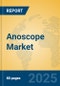 Anoscope Market Insights 2025, Analysis and Forecast to 2030, by Manufacturers, Regions, Technology, Application, Product Type - Product Image