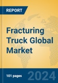 Fracturing Truck Global Market Insights 2024, Analysis and Forecast to 2029, by Manufacturers, Regions, Technology, Application, Product Type- Product Image