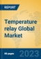 Temperature relay Global Market Insights 2023, Analysis and Forecast to 2028, by Manufacturers, Regions, Technology, Application, Product Type - Product Thumbnail Image