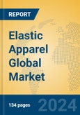 Elastic Apparel Global Market Insights 2024, Analysis and Forecast to 2029, by Manufacturers, Regions, Technology, Application- Product Image