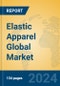 Elastic Apparel Global Market Insights 2024, Analysis and Forecast to 2029, by Manufacturers, Regions, Technology, Application - Product Image