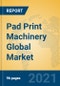 Pad Print Machinery Global Market Insights 2021, Analysis and Forecast to 2026, by Manufacturers, Regions, Technology, Application, Product Type - Product Thumbnail Image