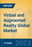 Virtual and Augmented Reality Global Market Insights 2023, Analysis and Forecast to 2028, by Manufacturers, Regions, Technology, Product Type- Product Image