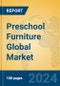 Preschool Furniture Global Market Insights 2024, Analysis and Forecast to 2029, by Manufacturers, Regions, Technology, Application, Product Type - Product Thumbnail Image