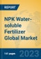 NPK Water-soluble Fertilizer Global Market Insights 2023, Analysis and Forecast to 2028, by Manufacturers, Regions, Technology, Application, Product Type - Product Thumbnail Image