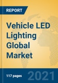 Vehicle LED Lighting Global Market Insights 2021, Analysis and Forecast to 2026, by Manufacturers, Regions, Technology, Application, Product Type- Product Image