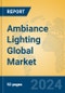 Ambiance Lighting Global Market Insights 2024, Analysis and Forecast to 2029, by Manufacturers, Regions, Technology, Application - Product Thumbnail Image