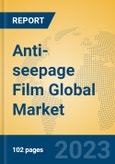 Anti-seepage Film Global Market Insights 2023, Analysis and Forecast to 2028, by Manufacturers, Regions, Technology, Application, Product Type- Product Image