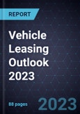 Vehicle Leasing Outlook 2023- Product Image