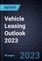 Vehicle Leasing Outlook 2023 - Product Thumbnail Image