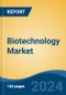 Biotechnology Market - Global Industry Size, Share, Trends, Opportunity, and Forecast, 2019-2029F - Product Thumbnail Image