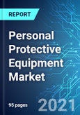 Personal Protective Equipment (PPE) Market: Size and Forecast with Impact Analysis of COVID-19 (2021-2025 Edition)- Product Image