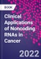 Clinical Applications of Noncoding RNAs in Cancer - Product Thumbnail Image