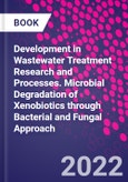 Development in Wastewater Treatment Research and Processes. Microbial Degradation of Xenobiotics through Bacterial and Fungal Approach- Product Image