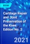 Cartilage Repair and Joint Preservation of the Knee. Edition No. 2 - Product Thumbnail Image